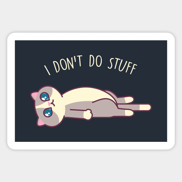 I Don't Do Stuff - Kawaii Kitty Mister Muffins Sticker by tommartinart